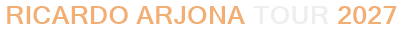 Ricardo Arjona Tour 2027